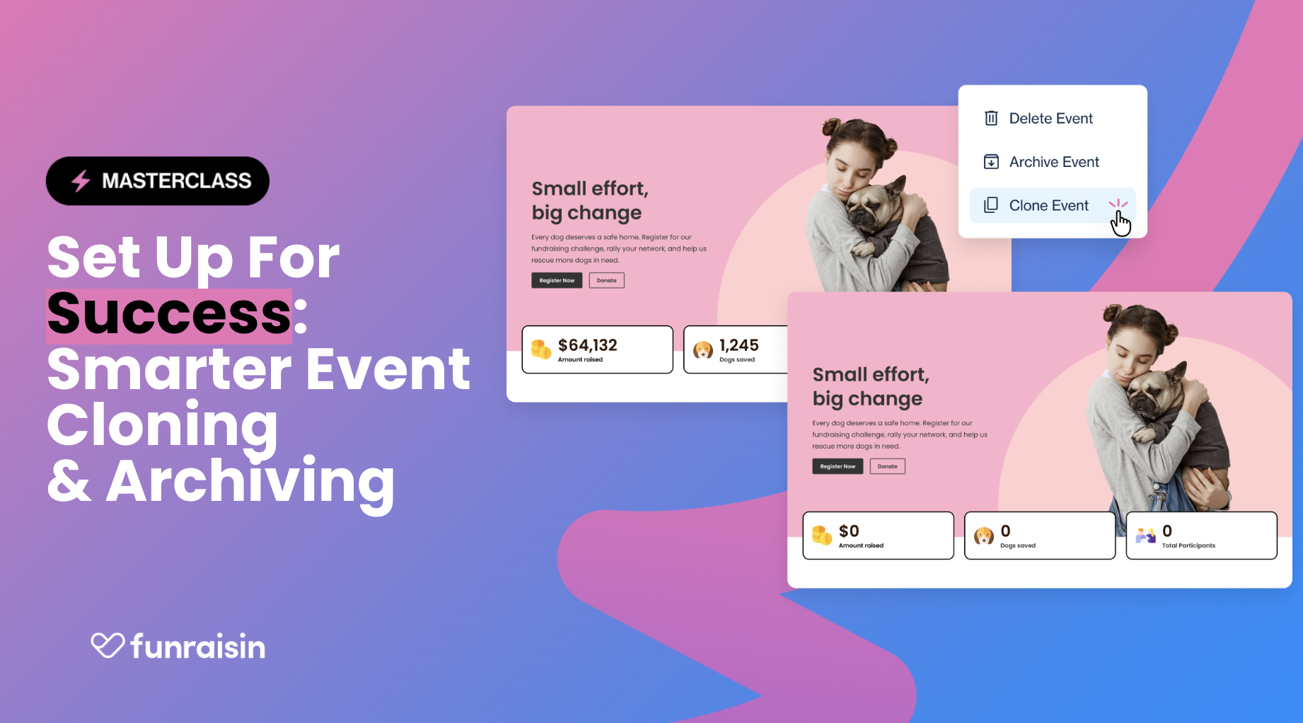 Funraisin masterclass banner promoting smarter event cloning and archiving, with event page mockups and a clone event menu option highlighted.